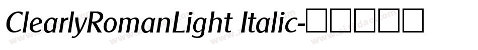 ClearlyRomanLight Italic字体转换